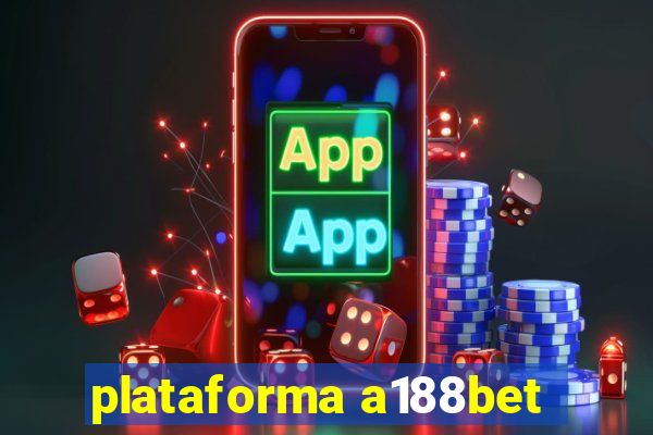 plataforma a188bet
